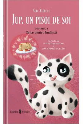 Jup, un pisoi de soi. Volumul 2. Orice pentru budinca - Alec Blenche