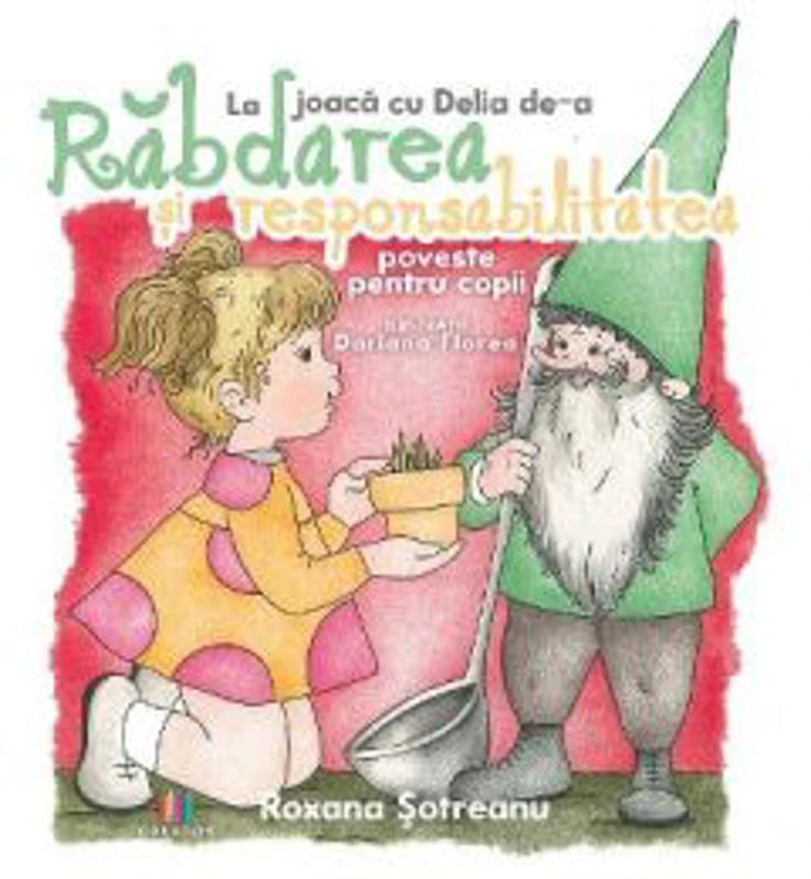 La joaca cu Delia de-a rabdarea si responsabilitatea