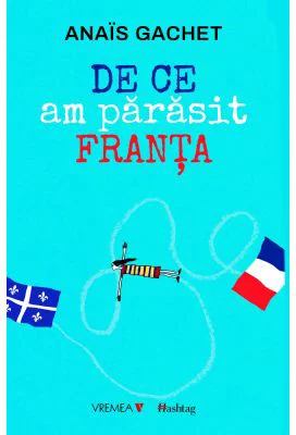 De ce am parasit Franta - Anais Gachet