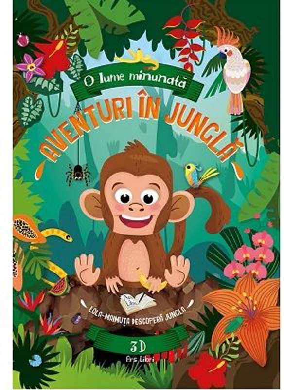 O lume minunata. Aventuri in jungla. Lola maimuta descopera jungla