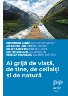 Ai grija de viata, de tine, de ceilalti si de natura - Christophe Andre