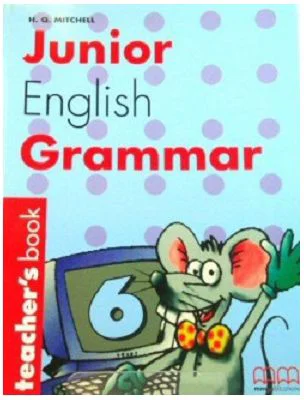 Junior English Grammar 6. Teacher's book - H. Q. Mitchell