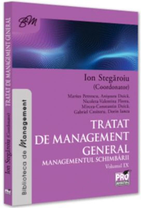 Tratat de management general. Managementul schimbarii Vol. 9 - Ion Stegaroiu