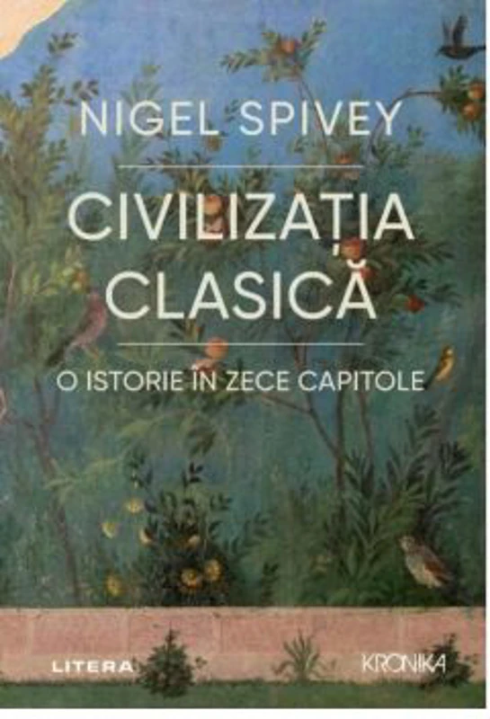 Civilizatia clasica. O istorie in zece capitole - Nigel Spivey