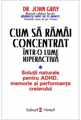 Cum sa ramai concentrat intr-o lume hiperactiva