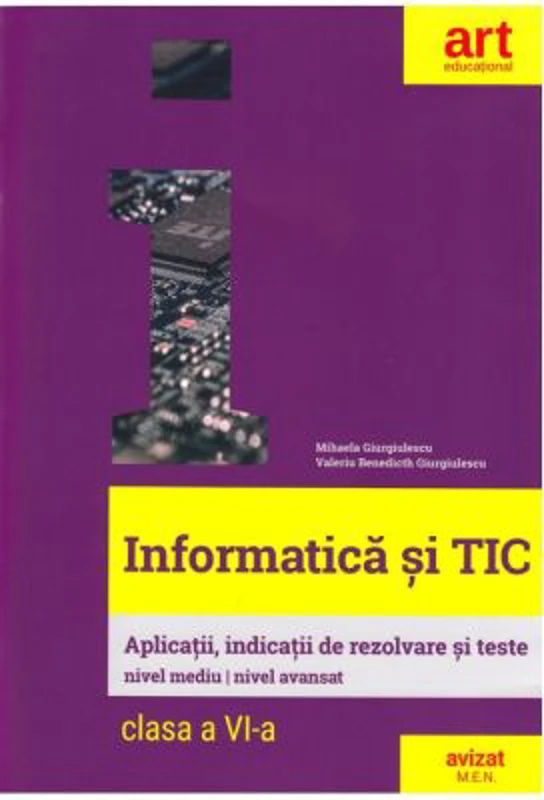 INFORMATICA si TIC. Clasa a 6-a. Aplicatii, indicatii de rezolvare si teste