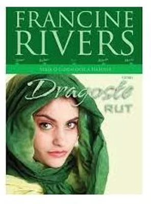 Dragoste. Rut - Francine Rivers