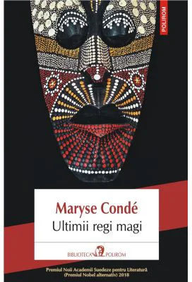Ultimii regi magi - Maryse Conde