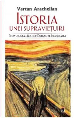 Istoria unei supravietuiri. Televiziunea, Aristide Buhoiu si Securitatea - Vartan Arachelian