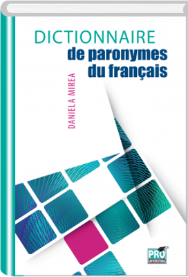 Dictionnaire de paronymes du français - Daniela Mirea