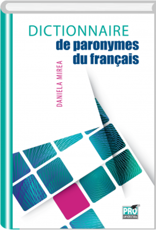 Dictionnaire de paronymes du français - Daniela Mirea