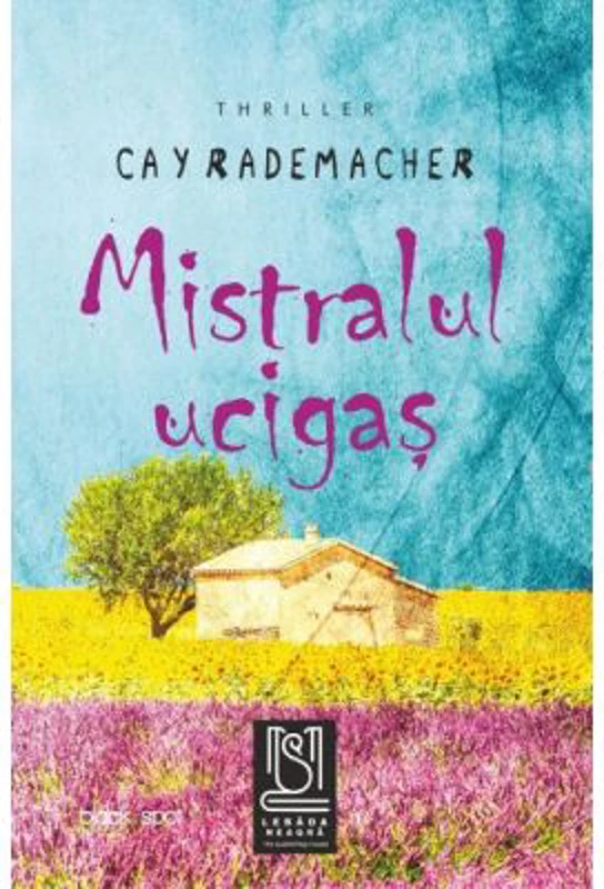 Mistralul ucigas - Cay Rademacher