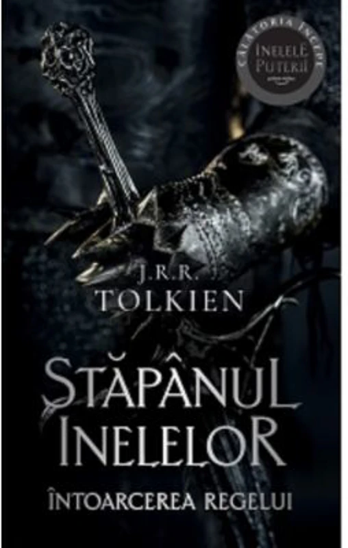 Intoarcerea Regelui. Volumul 3 al trilogiei Stapanul Inelelor (editie 2023) - J. R. R. Tolkien