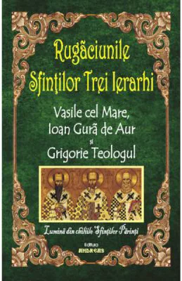 Rugaciunile sfintilor Trei Ierarhi