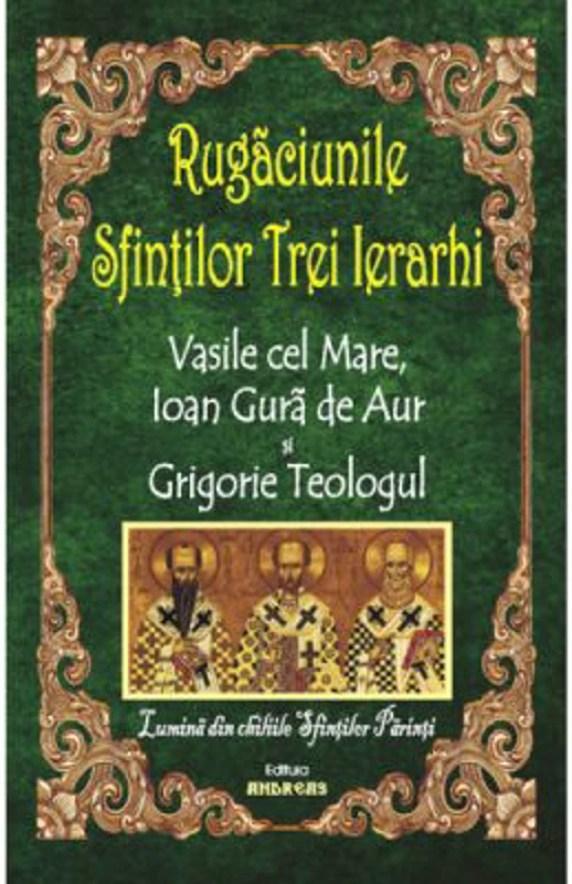 Rugaciunile sfintilor Trei Ierarhi