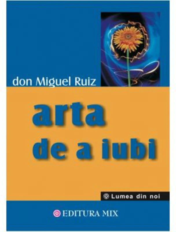 Arta de a iubi - Don Miguel Ruiz