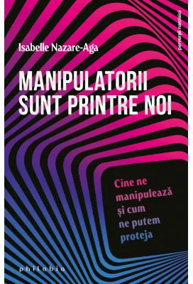 Manipulatorii sunt printre noi - Isabelle Nazare-Aga