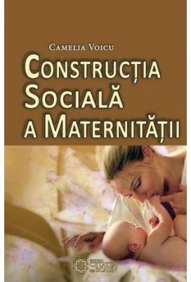 Constructia sociala a maternitatii