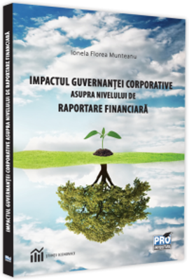Impactul guvernantei corporative asupra nivelului de raportare financiara - Ionela Florea Munteanu