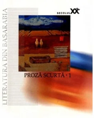 Literatura din Basarabia, secolul 20. Proza scurta