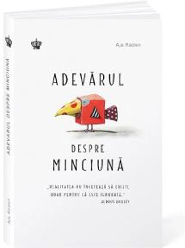 Adevarul despre minciuna - Aja Raden