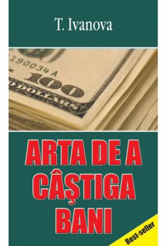 Arta de a castiga bani - T. Ivanova