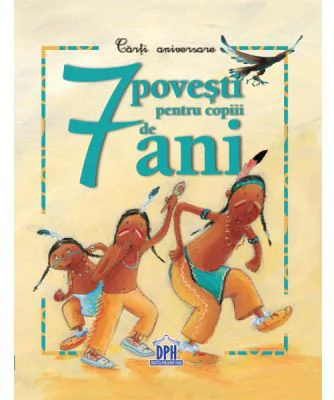 7 Povesti pentru copii de 7 ani. Carti aniversare