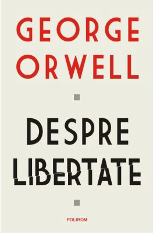 Despre libertate - George Orwell