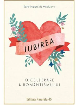 Iubirea. O celebrare a romantismului - Max Morris