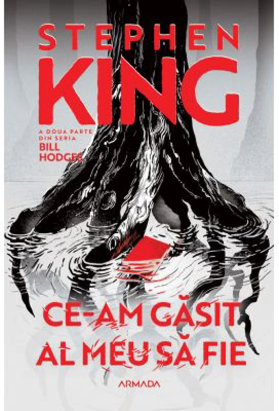 Ce-am gasit al meu sa fie (Seria BILL HODGES, partea a 2-a, ed. 2024) - Stephen King