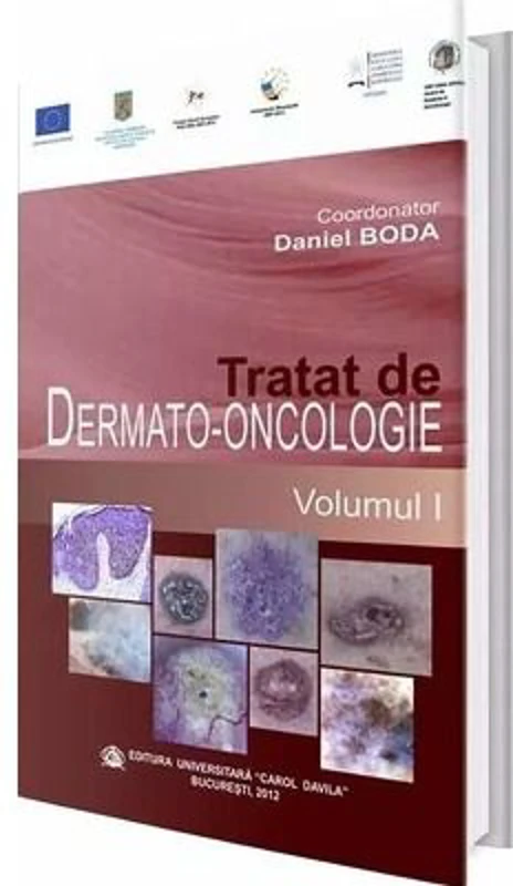 Tratat de dermato-oncologie. Volumul 1 - Daniel Boda