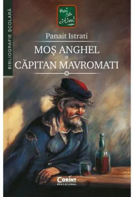 Mos Anghel. Capitan Mavromati - Panait Istrati