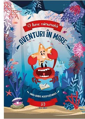 O lume minunata. Aventuri in mare. Amos crabul descopera marea