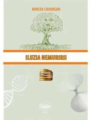 Iluzia nemuririi - Mircea Chiorean