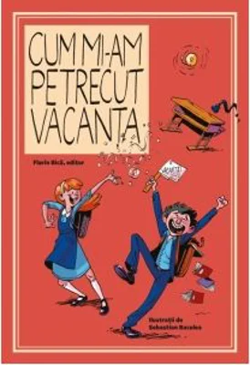 Cum mi-am petrecut vacanta