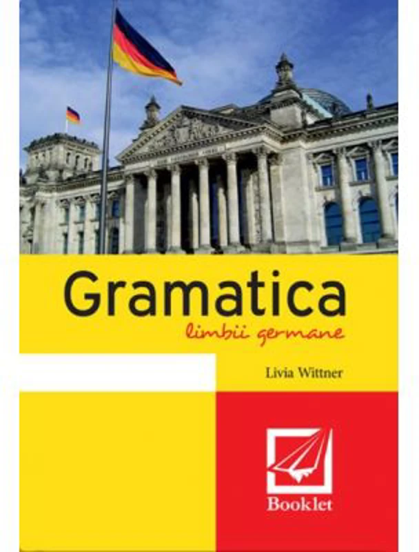 Gramatica limbii germane - Livia Wittner