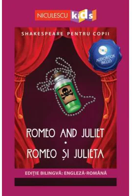 Shakespeare pentru copii. Romeo si Julieta. Editie bilingva, include Audiobook