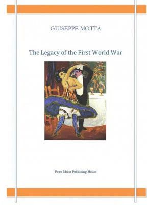 The Legacy of the First World War - Giuseppe Motta