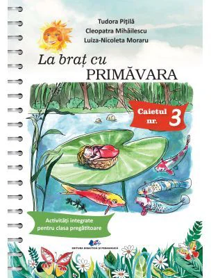 La brat cu primavara. Activitati integrate pentru clasa pregatitoare - Tudora Pitila
