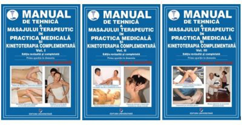 Manual de tehnica a masajului terapeutic in practica medicala si kinetoterapia complementara Vol. 1-3 - Anghel Diaconu