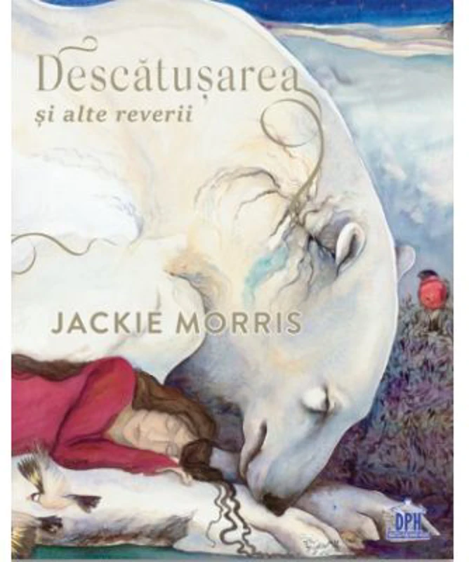 Descatusarea si alte reverii - Jackie Morris