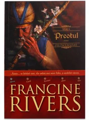 Preotul. Aaron. Fiii incurajarii 1 - Francine Rivers