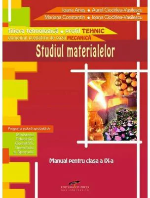 Manual pentru clasa a 9-a. Studiul materialelor - Ioana Aries