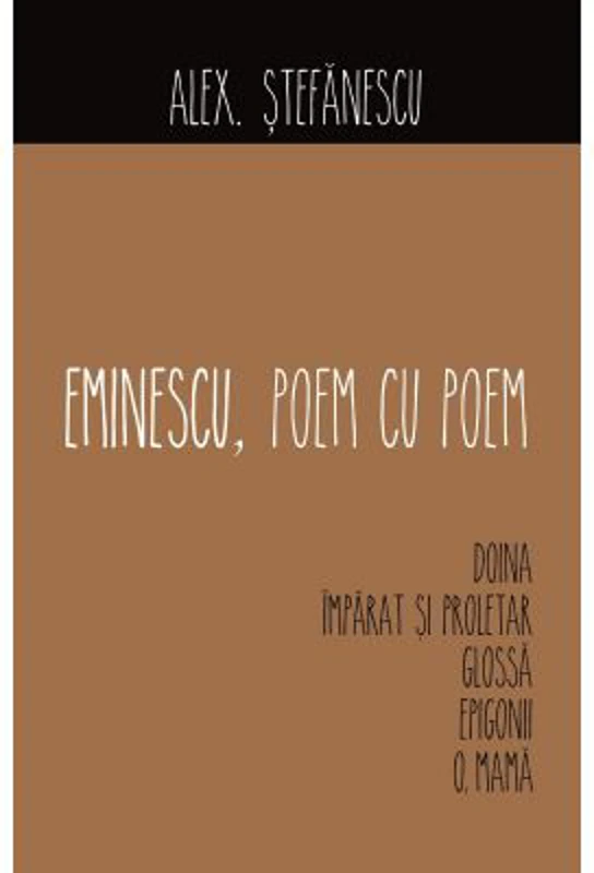 Eminescu, poem cu poem. Doina - Alex Stefanescu