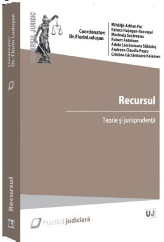 Recursul. Teorie si jurisprudenta - Florin Ludusan