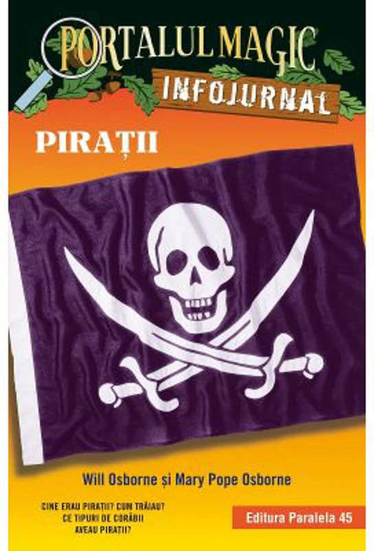 Piratii. Infojurnal. Insoteste volumul 4 din seria Portalul magic Comoara piratilor - Mary Pope Osborne