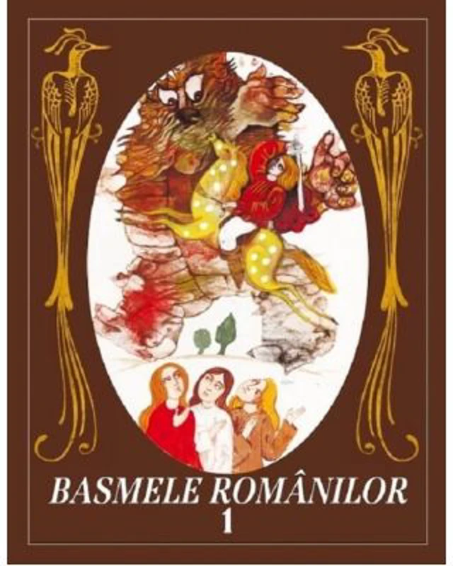 Basmele romanilor. Volumul 1