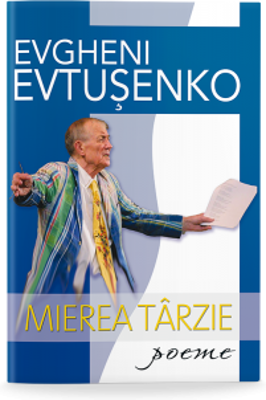 Mierea tarzie - Evgheni Evtusenko