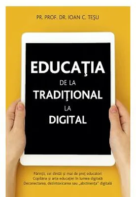 Educatia, de la traditional la digital - Ioan Tesu