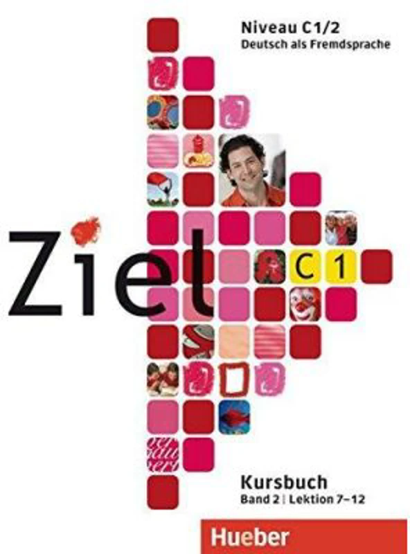 Ziel C1, Band 2, Lektion 7–12 Paket Kursbuch und Arbeitsbuch mit Lerner-CD-ROM - Maresa Winkler